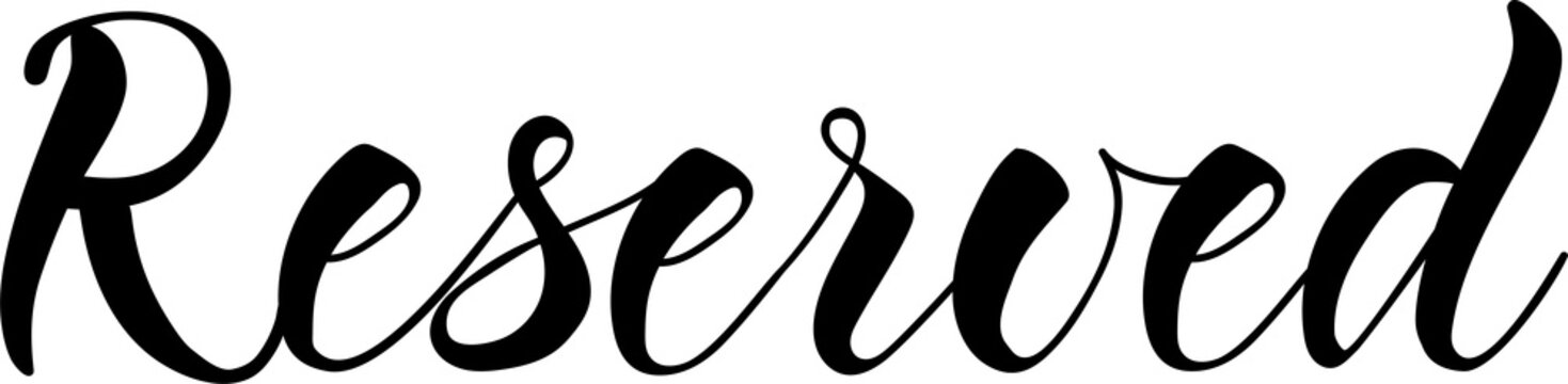 Reserved. Lettering. Ink illustration. Modern brush calligraphy.