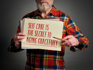 self care is the secret to aging gracefully - inspirational note presented by a senior teacher or...