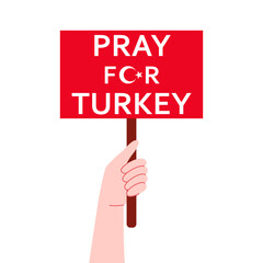 Pray for Turkey. Turkey is under earthquake. Turkey flag post for awareness message. Person holding banners.