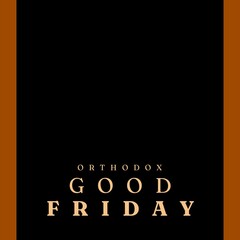 Composition of orthodox good friday text and copy space over black background