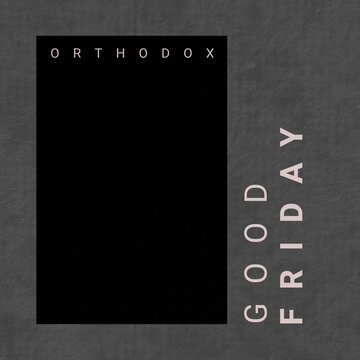 Composition of orthodox good friday text and copy space over grey and black background