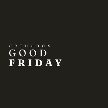 Composition of orthodox good friday text and copy space over grey background