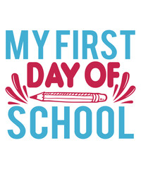 My First Day Of School SVG Cut File