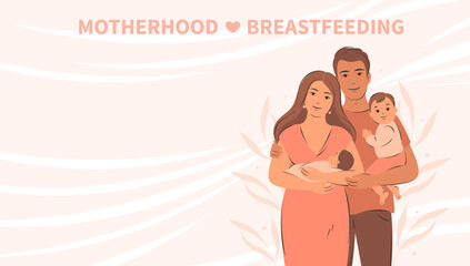 Banner about breastfeeding and motherhood. Happy parents with newborn. Family with two children. Vector illustration.