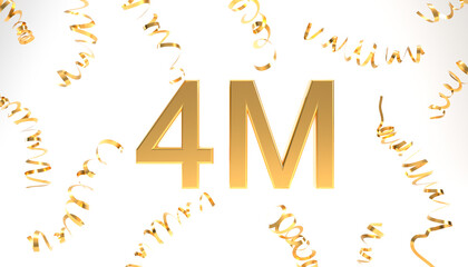 Golden 4M followers symbol with confetti for celebration 3d rendering. 