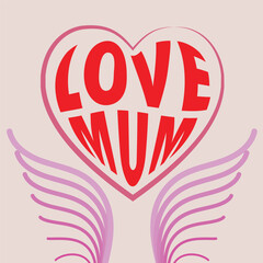 Love mum concept. Word heart sharp. vector design. 