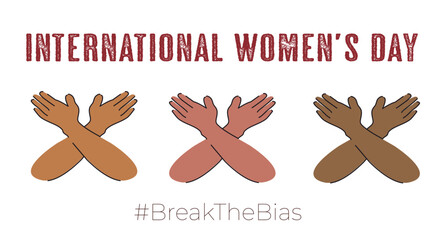 Raising awareness of prejudice. Break The Bias 2023 women's day concept. 3 pairs of crossed hands of different skin colors and slogan.