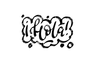 Hola word which means Hello in spanish speech bubble icon symbol. Web design. Sticker design. Hand drawn vector lettering one color texture image. © ozzichka