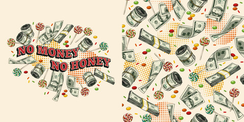 Set with pattern, label with cash money, candy, round halftone shapes and text No money, No honey. Money rolls, wads, stacks, lollipop. For prints, clothing, t shirt, surface design. Vintage style