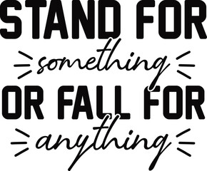 Stand for Something or Fall for Anything