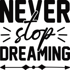 Never Stop Dreaming