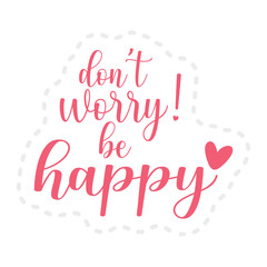 Don't worry be happy sticker design use for social media stickers, web and ui ux stock illustration