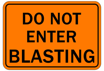Blasting warning sign and labels do not enter