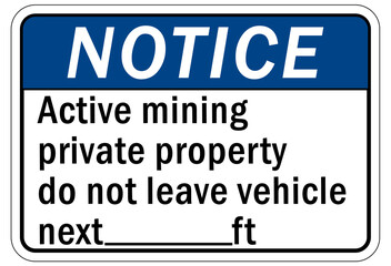 Active mine site warning sign and labels active mining private property do not leave vehicle next