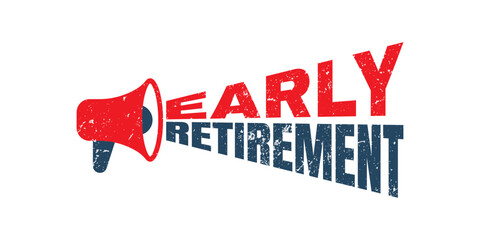 megaphone Early retirement grunge rubber stamp on white background, vector illustration