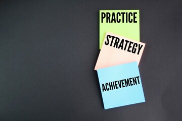 three words practice, strategy, achievement. best practice concepts. self change concept. the...