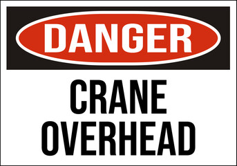 danger crane overhead - crane safety sign - construction sign