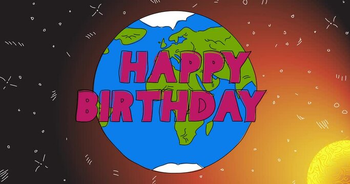 Planet Earth with Happy Birthday text. Line Art Animation. Cartoon animated space, cosmos on the background.