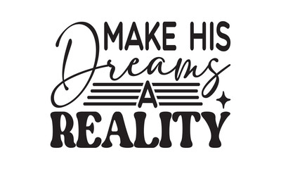 Make his dreams a reality SVG, black History Month SVG, Dream Svg, Fight Svg, Black Woman, black History SVG, black History t shirt design , black History SVG bundle, black history Svg cutting files