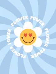 Retro flower power slogan with smiling flower in round shape. Trendy groovy print design for posters, cards, t - shirts in style 60s, 70s. Vector illustration