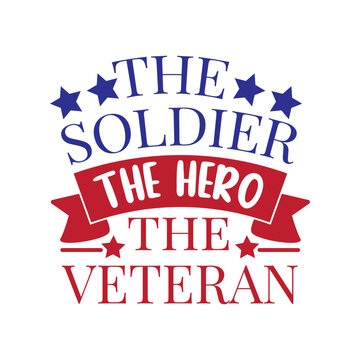 The Soldier The Hero The Veteran. Veteran Day Hand Lettering. Hand Lettered Quote. Modern Calligraphy.