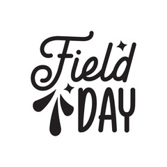 Field Day. Football Lettering And Inspiration Positive Quote. Modern Calligraphy.