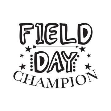 Field Day Champion. Football Lettering And Inspiration Positive Quote. Modern Calligraphy.