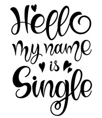 Hello my name is single text. Motivational quote, handwritten calligraphy text for inspirational posters, cards and social media content.
