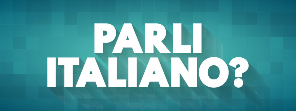 Parli Italiano? (do you speak Italian?) text quote, concept background
