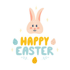 Happy Easter greetings, cute rabbit face and Easter eggs with hand lettering, vector flat hand drawn illustration, ready-made postcard, poster