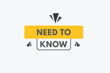 Need To Know text Button. Need To Know Sign Icon Label Sticker Web Buttons
