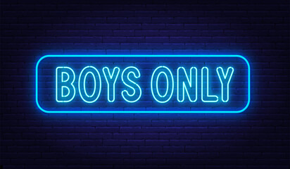 Boys Only neon sign on brick wall background. © TanyaFox