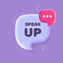 Speak up. Speech bubble with Speak up text. 3d illustration. Pop art style. Vector line icon for Business and Advertising