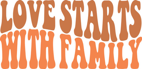 Love Starts With Family retro design