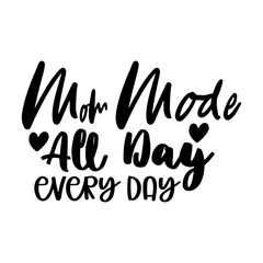 Mom Mode All Day Every Day