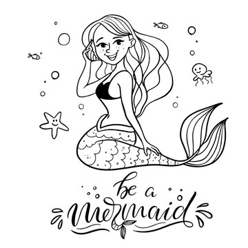 Cute mermaid. Black and white poster. Inscription Be a mermaid. Coloring book for children. vector illustration