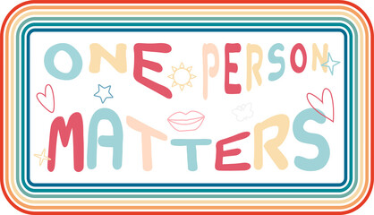One Person Matters Handwritten inscription kindness matters Horizontal illustration.
