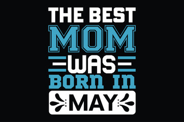 the best mom was born in may