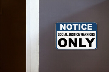 Notice, Social justice warriors only