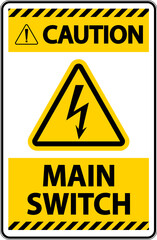 Caution Main Switch Sign On White Background