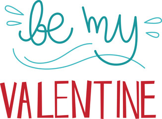 Be my valentine lettering. Romantic holiday text
