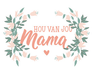 Mother's day card. Dutch text: Love you mom. Lettering. vector. element for flyers, banner and posters Modern calligraphy.