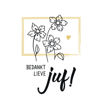 Dutch text: Thank you dear teacher. Lettering. vector. element for flyers, banner and posters Modern calligraphy. Bedankt lieve juf