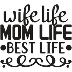 Wife Life Mom Life Best Life