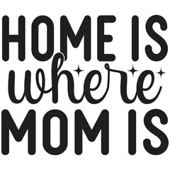 Home Is Where Mom Is
