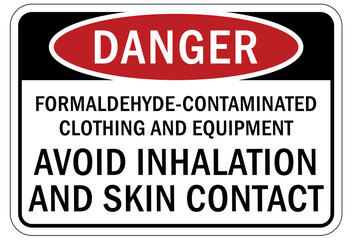 Fototapeta premium Formaldehyde chemical warning sign and labels formaldehyde contaminated clothing and equipment. Avoid inhalation and skin contact