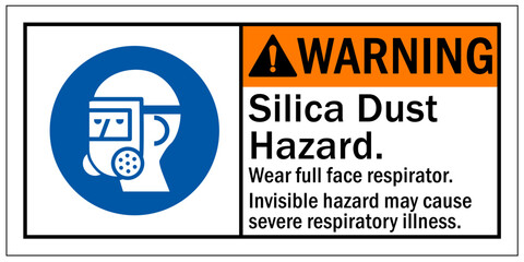 Silica dust hazard chemical warning sign and labels Wear full face respirator. Invisible hazard may cause severe respiratory illness