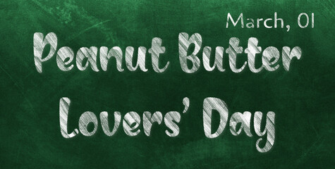 Obraz premium Happy Peanut Butter Lovers’ Day, March 01. Calendar of March Chalk Text Effect, design