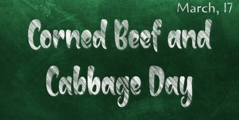 Obraz premium Happy Corned Beef and Cabbage Day, March 17. Calendar of March Chalk Text Effect, design