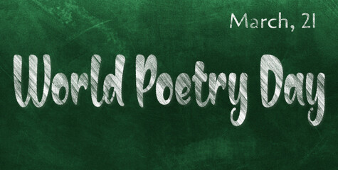 Obraz premium Happy World Poetry Day, March 21. Calendar of March Chalk Text Effect, design